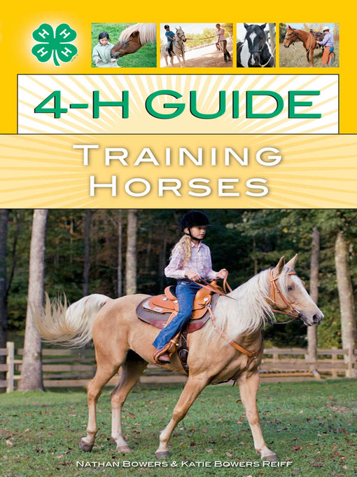 Title details for 4-H Guide to Training Horses by Nathan Bowers - Available